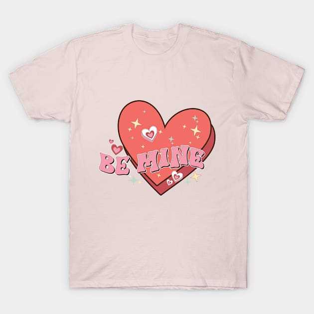 Be Mine Love T-Shirt by HassibDesign